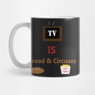 TV is Bread & Circuses - Television is the Distraction as Rome Falls - Popcorn and Entertainment for the Masses Mug